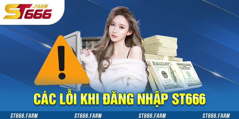 Các lỗi khi đăng nhập ST666